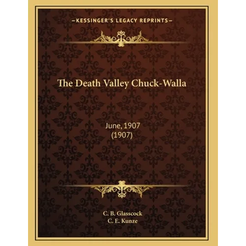 The Death Valley Chuck-Walla: June, 1907 (1907) - Paperback