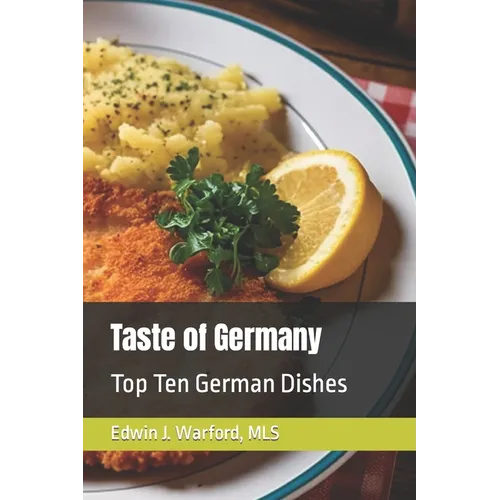 Taste of Germany: Top Ten German Dishes - Paperback