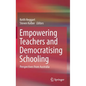 Empowering Teachers and Democratising Schooling: Perspectives from Australia - Hardcover