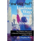 "How Dare You!" Insidious Ways Women Are (Mis)Treated: The #Metoo Movement: a Memoir, Experiences of Others and How to Heal - Paperback