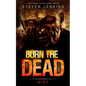 Burn The Dead: Riot (Book Three In The Zombie Saga) - Paperback