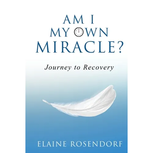 Am I My Own Miracle?: Journey to Recovery - Paperback