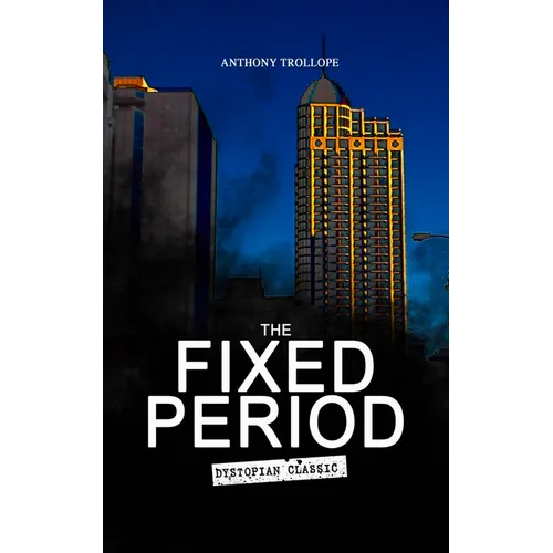 THE FIXED PERIOD (Dystopian Classic) - Paperback
