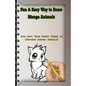Fun & Easy Way to Draw Manga Animals: Zoo Art: Your Handy Guide to Drawing Manga Animals - Paperback