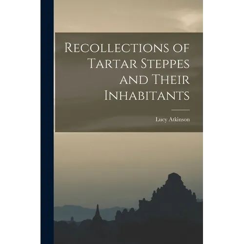 Recollections of Tartar Steppes and Their Inhabitants - Paperback