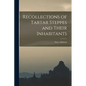 Recollections of Tartar Steppes and Their Inhabitants - Paperback