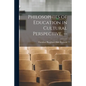 Philosophies of Education in Cultural Perspective. -- - Paperback