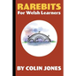Rarebits for Welsh Learners: A Miscellany for Adults Learning Welsh - Paperback
