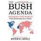 The Bush Agenda: Invading the World, One Economy at a Time - Paperback