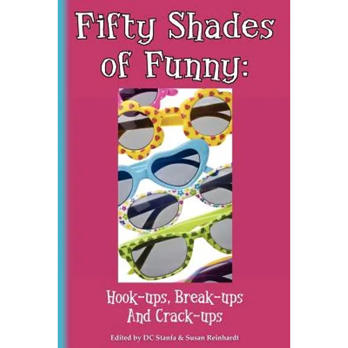 Fifty Shades of Funny: Hook-ups, Break-ups And Crack-ups - Paperback
