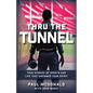 Thru The Tunnel: True Stories of Sports and Life that Empower Your Spirit - Paperback