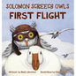 Solomon Screech Owl's First Flight - Hardcover