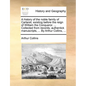 A History of the Noble Family of Carteret, Existing Before the Reign of William the Conqueror. ... Collected from Records, Authentick Manuscripts, ... - Paperback