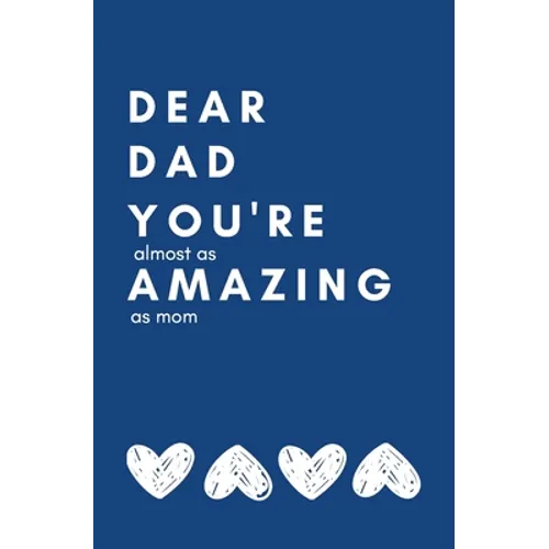 Dear Dad You're Almost As Amazing As Mom: Perfect Personalized Gift Idea Father's Day Birthday From Kid toddler Coloring Activity Funny Book Coupon - Paperback