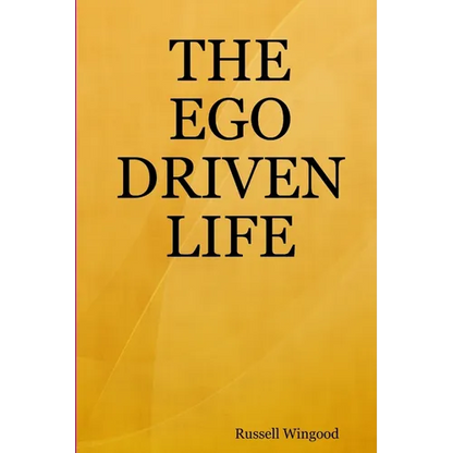 The Ego Driven Life - Paperback