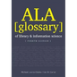 ALA Glossary of Library and Information Science - Paperback