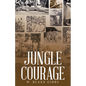 Jungle Courage - Paperback