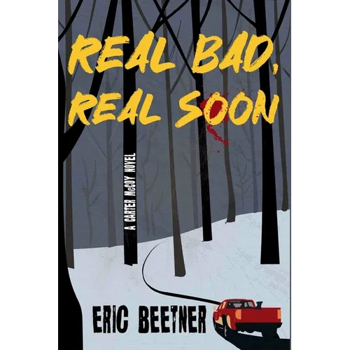 Real Bad, Real Soon: A Carter McCoy Novel - Paperback