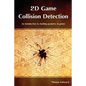 2D Game Collision Detection: An introduction to clashing geometry in games - Paperback
