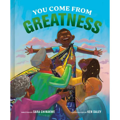 You Come from Greatness: A Celebration of Black History: A Picture Book - Hardcover