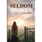 Seldom Spoken - Black and White Version - Paperback