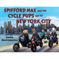 Spifford Max and the Cycle Pups Go to New York City - Paperback