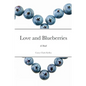 Love and Blueberries - Paperback