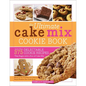 The Ultimate Cake Mix Cookie Book: More Than 375 Delectable Cookie Recipes That Begin with a Box of Cake Mix - Paperback