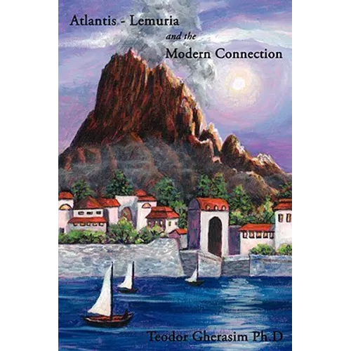 Atlantis-Lemuria and the Modern Connection - Paperback