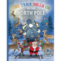 The Train Rolls On To The North Pole: A Rhyming Children's Book That Teaches Perseverance and Teamwork - Paperback