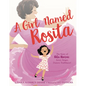 A Girl Named Rosita: The Story of Rita Moreno: Actor, Singer, Dancer, Trailblazer! - Hardcover