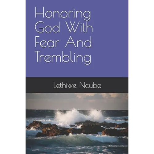 Honoring God With Fear And Trembling - Paperback