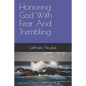 Honoring God With Fear And Trembling - Paperback
