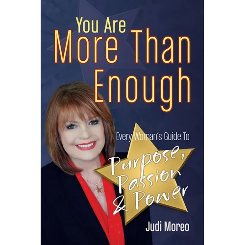 You Are More Than Enough: Every Woman's Guide to Purpose, Passion and Power - Paperback