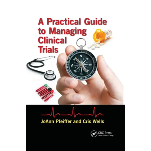 A Practical Guide to Managing Clinical Trials - Paperback