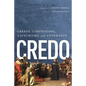 Credo: Creeds, Confessions, Catechisms, and Covenants - Paperback