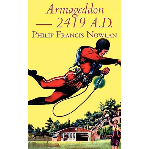 Armageddon -- 2419 A.D. by Philip Francis Nowlan, Science Fiction, Fantasy - Hardcover