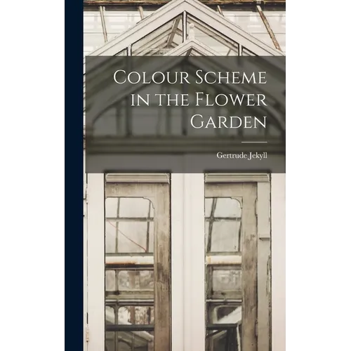 Colour Scheme in the Flower Garden - Hardcover