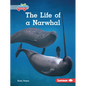 The Life of a Narwhal - Library Binding