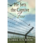 He Sets the Captive Free - Paperback