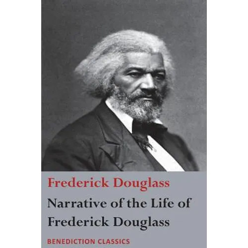 Narrative of the Life of Frederick Douglass, An American Slave: Written by Himself - Paperback