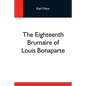 The Eighteenth Brumaire Of Louis Bonaparte - Paperback