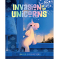 Invasion of the Unicorns - Hardcover