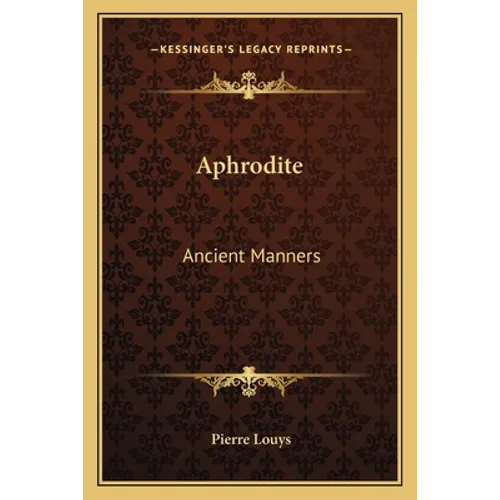 Aphrodite: Ancient Manners - Paperback