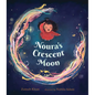 Noura's Crescent Moon - Hardcover