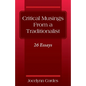 Critical Musings From a Traditionalist: 26 Essays - Paperback