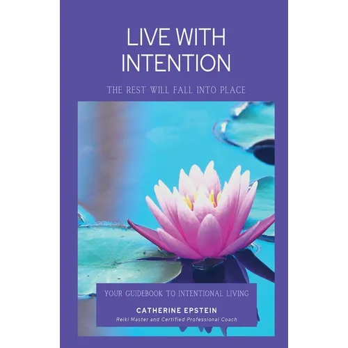 Live With Intention-The Rest Will Fall Into Place - Paperback