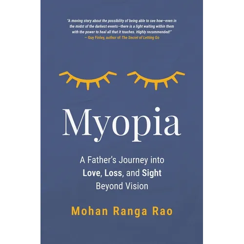 Myopia: A Father's Journey into Love, Loss, and Sight Beyond Vision - Paperback