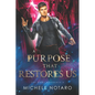 A Purpose That Restores Us: The Magi Accounts 3 - Paperback