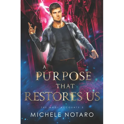 A Purpose That Restores Us: The Magi Accounts 3 - Paperback